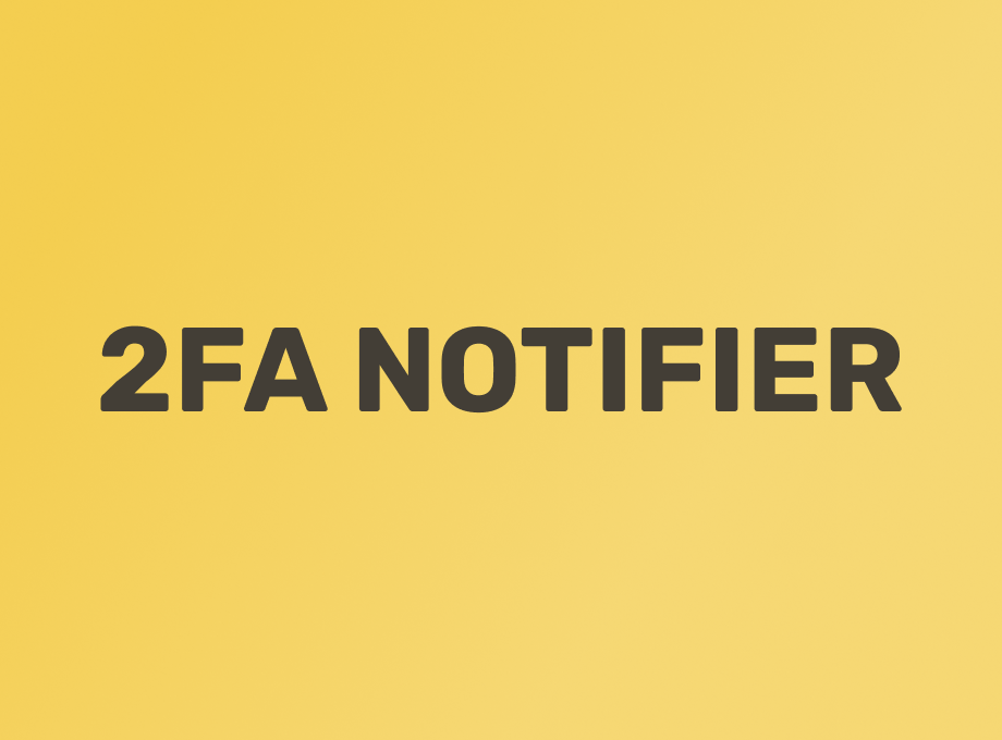 Introducing 2FA Notifier - How to Get More Internet Users to Enable 2FA on Their Accounts